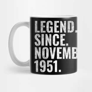 Legend since November 1951 Birthday Shirt Happy Birthday Shirts Mug